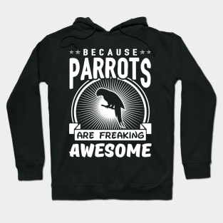 Parrots Are Freaking Awesome Hoodie